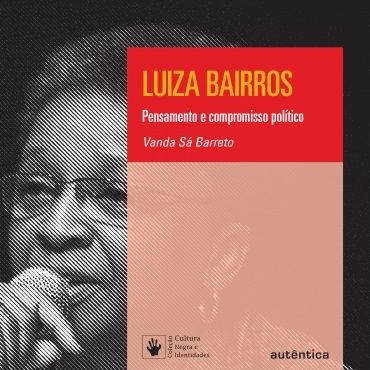 Luiza Bairros: Pensamento e Compromisso Político