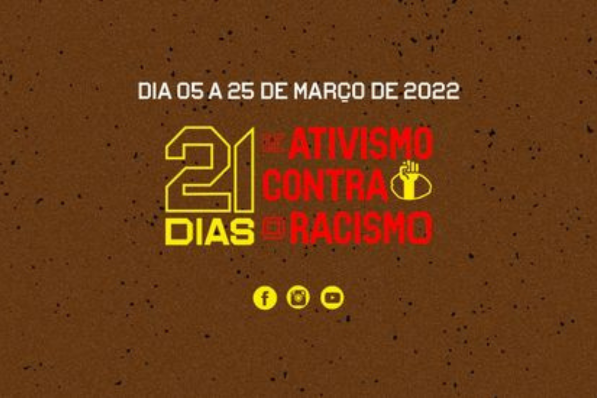 6ª edição da Campanha 21 Dias de Ativismo Contra o Racismo em 2022