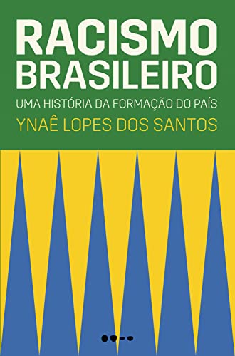 Racismo brasileiro uma história da formação do Brasil