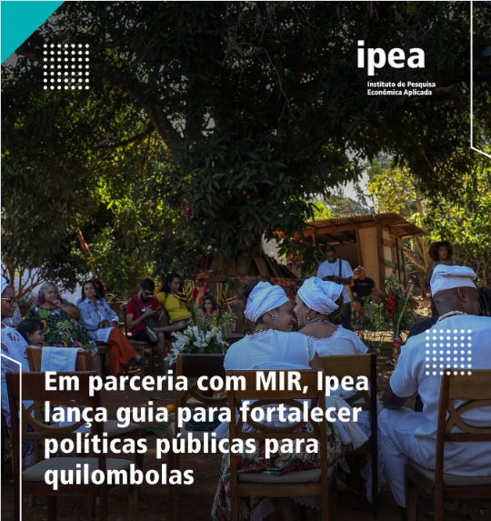 IPEA e MIR lançam guia para fortalecer políticas públicas nas comunidades quilombolas